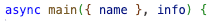 JavaScript snippet showing the main function signature including the info parameter.
